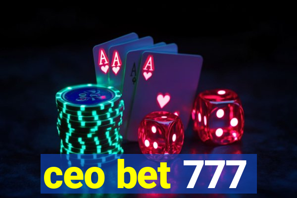 ceo bet 777